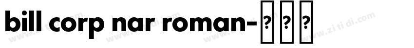 bill corp nar roman字体转换